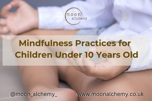 7 Easy Mindfulness Practices for Kids Under 10 Years Old